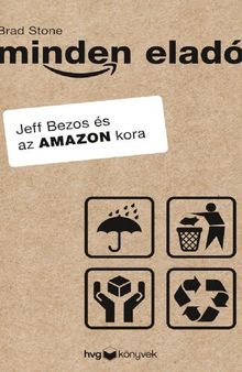 Minden eladó : Jeff Bezos és az Amazon kora