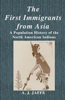 The First Immigrants from Asia: A Population History of the North American Indians