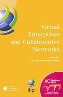 Virtual Enterprises and Collaborative Networks: IFIP 18th World Computer Congress TC5 / WG5.5 - 5th Working Conference on Virtual Enterprises 22–27 August 2004 Toulouse, France