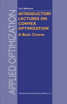 Introductory Lectures on Convex Optimization: A Basic Course