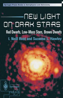 New Light on Dark Stars: Red Dwarfs, Low-Mass Stars, Brown Dwarfs