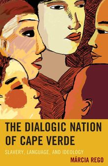 The Dialogic Nation of Cape Verde: Slavery, Language, and Ideology