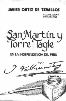 San Martín y Torre Tagle en la Independencia del Perú. Recopilación y comentarios