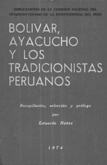 Simón Bolívar, Ayacucho y los tradicionistas peruanos