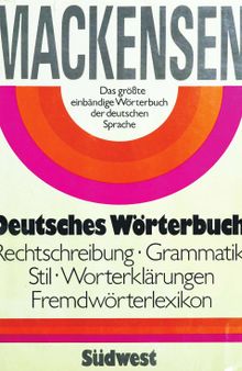 Mackensen Deutsches Wörterbuch: Rechtschreibung, Grammatik, Stil, Worterklärung, Fremdwörterbuch