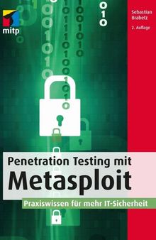 Penetration Testing mit Metasploit: Praxiswissen für mehr IT-Sicherheit