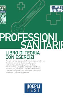 Hoepli test. Professioni sanitarie. Libro di teoria con esercizi