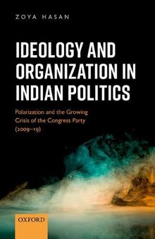 Ideology and Organization in Indian Politics: Growing Polarization and the Decline of the Congress Party (2009-19)