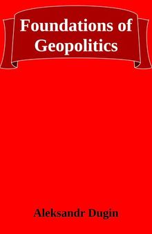 地缘政治的基础：俄罗斯的地缘政治未来 / Foundations of Geopolitics - The Geopolitical Future of Russia [谷歌英翻转百度中翻]