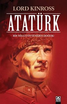 Atatürk: Bir Milletin Yeniden Doğuşu