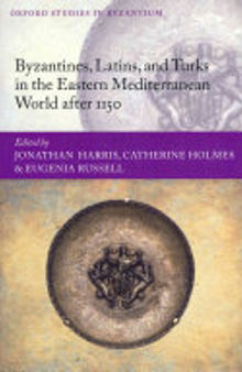 Byzantines, Latins, and Turks in the Eastern Mediterranean World After 1150