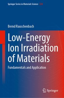 Low-Energy Ion Irradiation of Materials: Fundamentals and Application