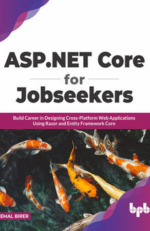 ASP.NET Core for Jobseekers: Build Career in Designing Cross-Platform Web Applications Using Razor and Entity Framework Core