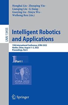 Intelligent Robotics and Applications: 15th International Conference, ICIRA 2022, Harbin, China, August 1–3, 2022, Proceedings, Part I