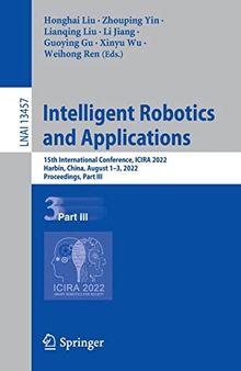 Intelligent Robotics and Applications: 15th International Conference, ICIRA 2022, Harbin, China, August 1–3, 2022, Proceedings, Part III