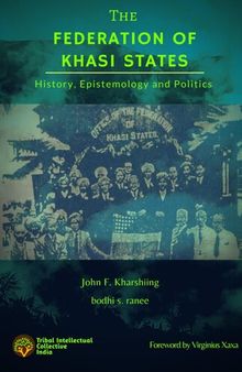 The Federation of Khasi States: History, Epistemology and Politics