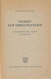 Studien zum Nibelungenlied: Vorausdeutungen, Aufbau, Motivierung
