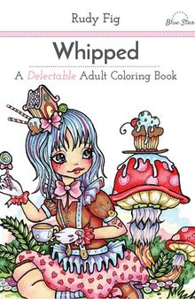 Whipped: A Delectable Adult Coloring Book