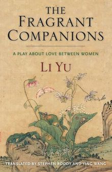 The Fragrant Companions: A Play about Love Between Women