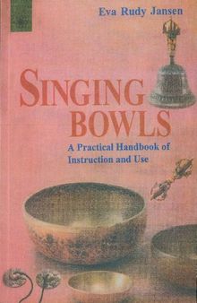 Singing Bowls: A Practical Handbook of Instruction and Use