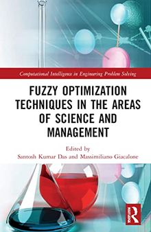 Fuzzy Optimization Techniques in the Areas of Science and Management (Computational Intelligence in Engineering Problem Solving)