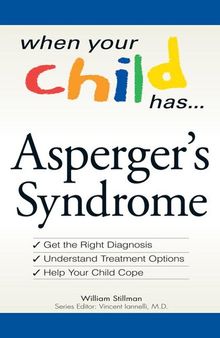 When Your Child Has . . . Asperger's Syndrome