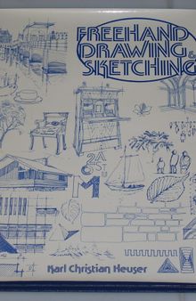 Freehand drawing and sketching: A training and work manual
