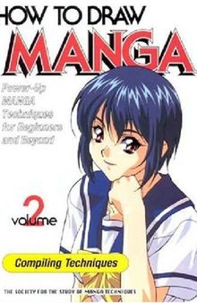 How to Draw Manga Volume 2 Compiling Techniques