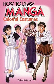 How To Draw Manga Volume 14: Colorful Costumes