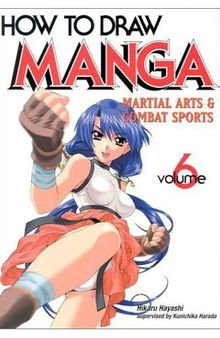 How To Draw Manga Volume 6: v. 6 - Martial Arts & Combat Sports