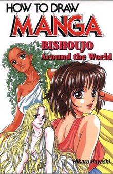 How To Draw Manga Volume 22: Bishouju Around The World: v. 22