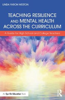 Teaching Resilience and Mental Health Across the Curriculum: A Guide for High School and College Teachers