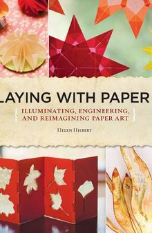 Playing with Paper: Illuminating, Engineering, and Reimagining Paper Art