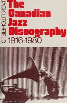 The Canadian jazz discography, 1916-1980