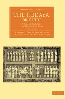The Hedaya, or Guide: A Commentary on the Mussulman Laws: Volume 1 (Cambridge Library Collection - Perspectives from the Royal Asiatic Society)