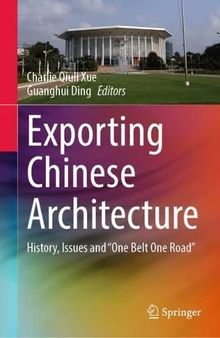 Exporting Chinese Architecture: History, Issues and “One Belt One Road”