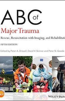 ABC of Major Trauma: Rescue, Resuscitation with Imaging, and Rehabilitation (ABC Series)