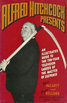 Alfred Hitchcock presents an Illustrated Guide to the Ten-Year Television Career of the Master