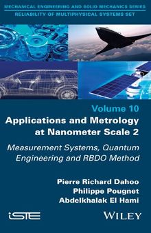 Applications and Metrology at Nanometer Scale 2: Measurement Systems, Quantum Engineering and RBDO Method
