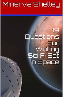 19 Questions For Writing Sci Fi Set In Space