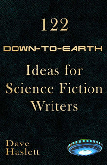 122 Down-to-Earth Ideas for Science Fiction Writers