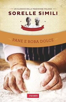 Pane e roba dolce: Un classico della tradizione italiana (Risposte) (Italian Edition)