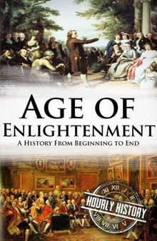 The Age of Enlightenment: A History From Beginning to End