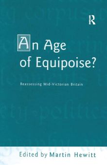 An Age of Equipoise? Reassessing mid-Victorian Britain