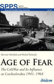 Age of Fear: Cold War and Its Influence on Czechoslovakia, 1945-1968