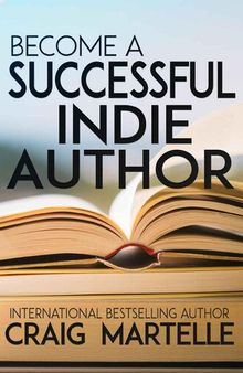 Become a Successful Indie Author: Work Toward Your Writing Dream