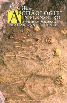 Archäologie in Flensburg: Ausgrabungen am Franziskanerkloster