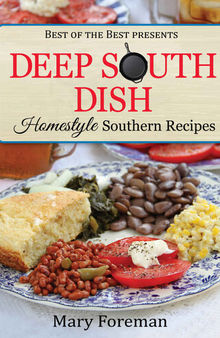 Deep South Dish: Homestyle Southern Recipes
