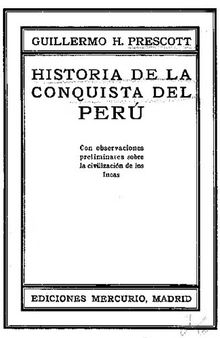 Historia de la Conquista del Perú. Con observaciones preliminares sobre la Civilización de los Incas