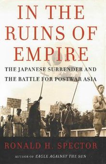 In the Ruins of Empire. Japan Surrender and Postwar Asia